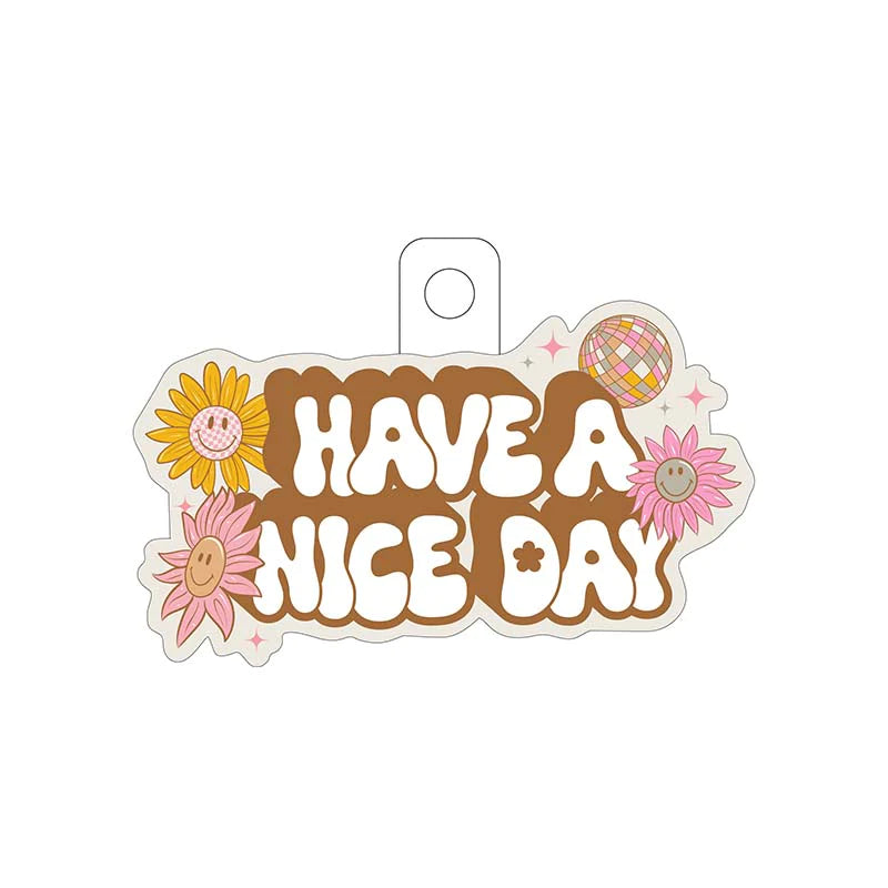 taupe base colored sticker with smiley flowers and disco design with the words "have a nice day" scripted in brown and white groovy letters