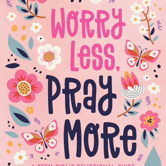 Worry Less, Pray More