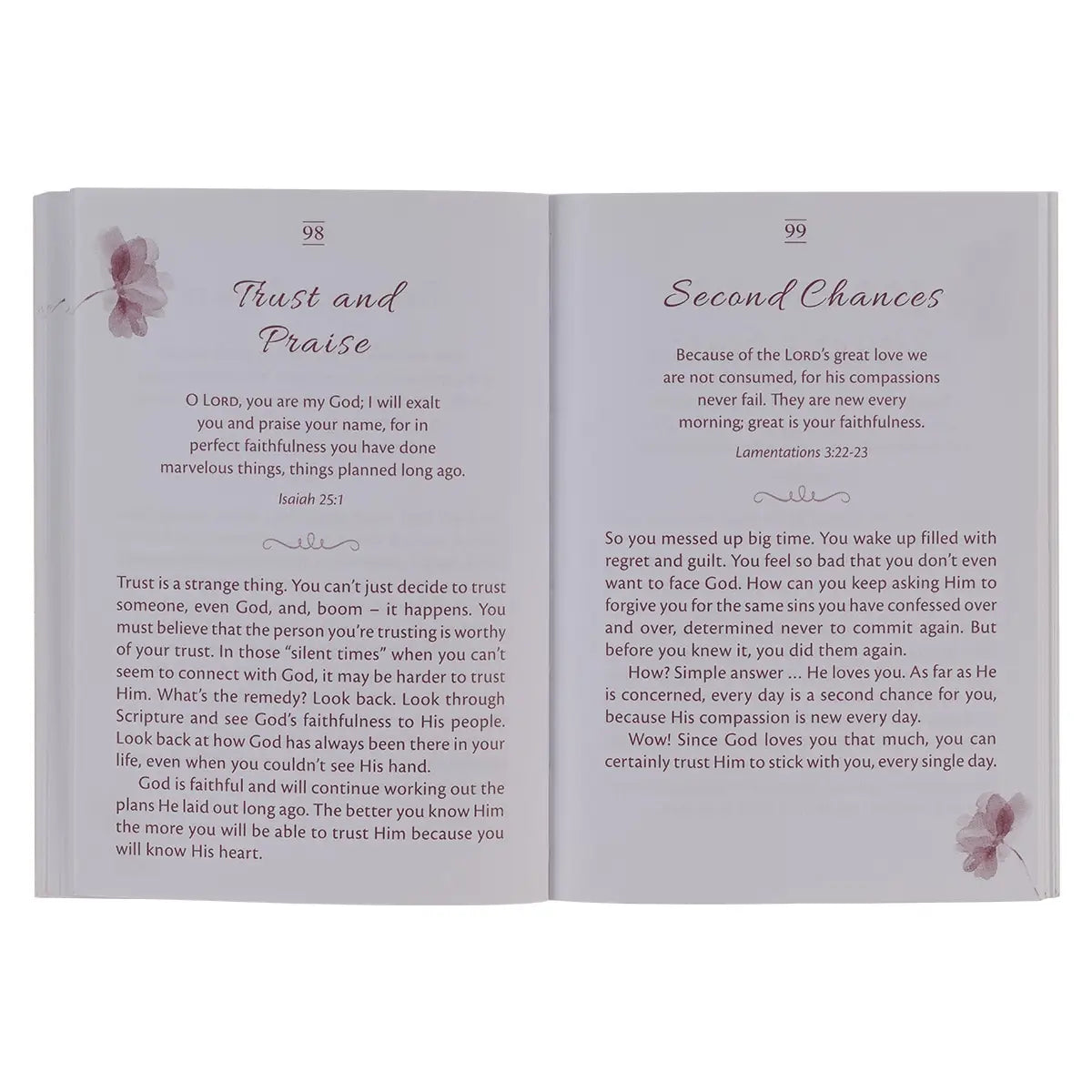 A presentation page in the front of the devotional allows you to address the book to a woman and write an encouraging message. &nbsp;Topics include: Healthy Bodies, The Big Picture, Giving Credit, Being Teachable and many more. &nbsp;Each entry features a Scripture passage and a short devotion. Floral cover design, UV varnish, Pink foil, 184 pages, 180 devotions, One-color interior, Softcover, Compact size,